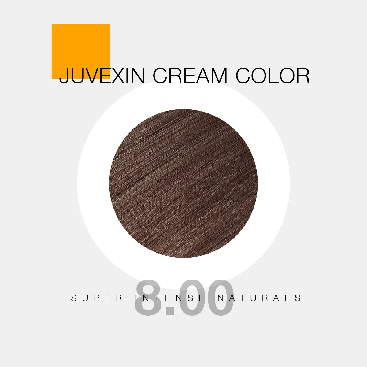 A circular swatch of Juvexin Cream Color in shade 8.00 "Super Intense Naturals" showcasing a soft, warm brown tone against a light gray background.